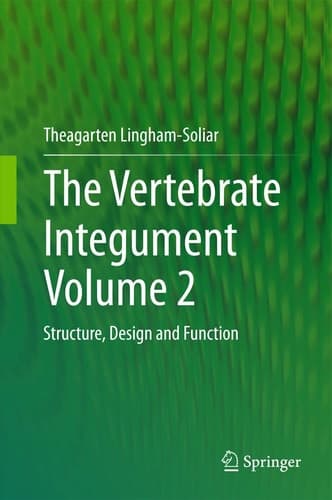The Vertebrate Integument Volume 2 Structure, Design and Function
