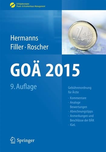 GOÄ 2015 Gebührenordnung für Ärzte - Kommentare, Analoge Bewertungen, Abrechnungstipps, Anmerkungen und Beschlüsse der BÄK, IGeL