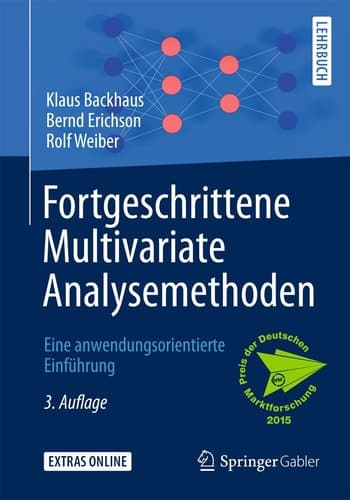Fortgeschrittene Multivariate Analysemethoden Eine anwendungsorientierte Einführung