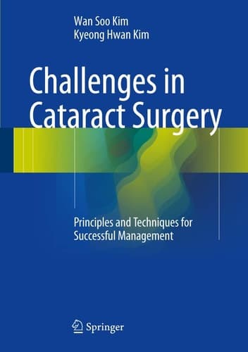 Challenges in Cataract Surgery Principles and Techniques for Successful Management