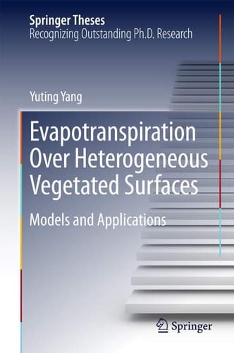 Evapotranspiration Over Heterogeneous Vegetated Surfaces Models and Applications