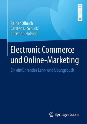 Electronic Commerce und Online-Marketing Ein einführendes Lehr- und Übungsbuch