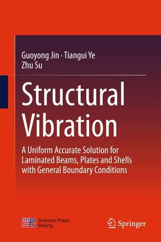Structural Vibration A Uniform Accurate Solution for Laminated Beams, Plates and Shells with General Boundary Conditions