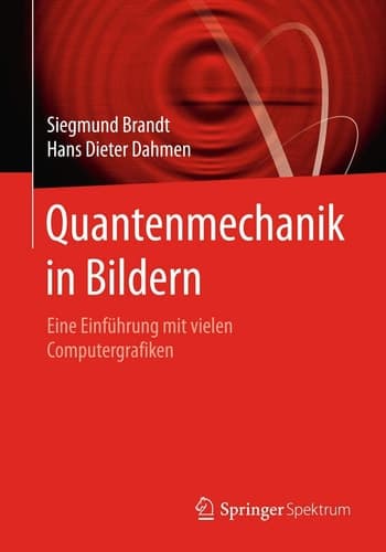 Quantenmechanik in Bildern Eine Einführung mit vielen Computergrafiken