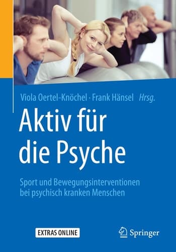 Aktiv für die Psyche Sport und Bewegungsinterventionen bei psychisch kranken Menschen