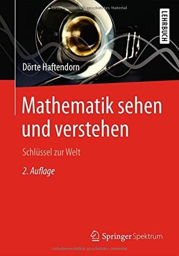 Mathematik sehen und verstehen Schlüssel zur Welt