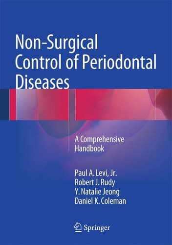 Non-Surgical Control of Periodontal Diseases A Comprehensive Handbook
