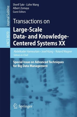 Transactions on Large-Scale Data- and Knowledge-Centered Systems XX Special Issue on Advanced Techniques for Big Data Management