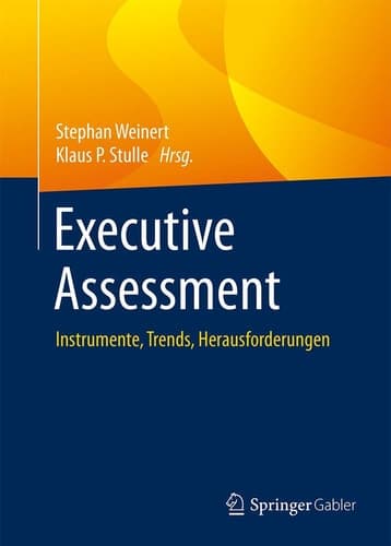 Executive Assessment Instrumente, Trends, Herausforderungen