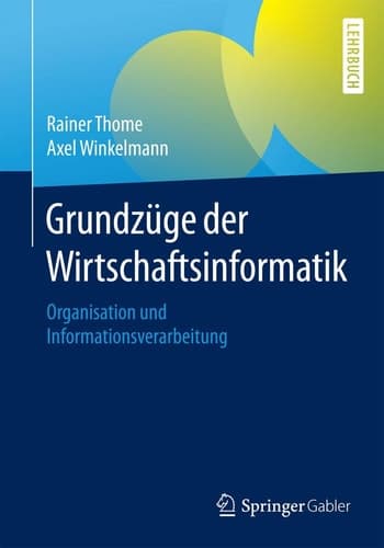 Grundzüge der Wirtschaftsinformatik Organisation und Informationsverarbeitung