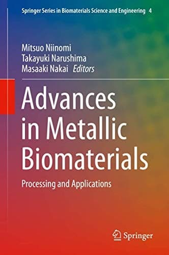 Advances in Metallic Biomaterials Processing and Applications