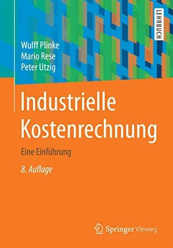 Industrielle Kostenrechnung Eine Einführung