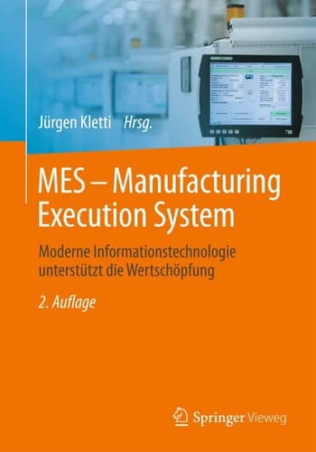 MES - Manufacturing Execution System Moderne Informationstechnologie unterstützt die Wertschöpfung