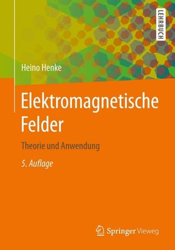 Elektromagnetische Felder Theorie und Anwendung