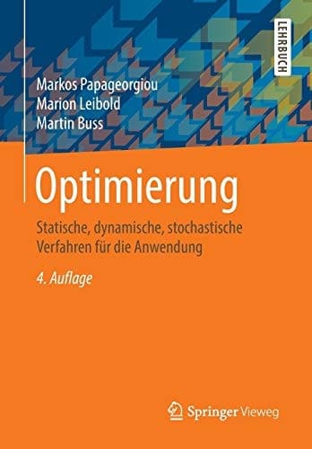 Optimierung Statische, dynamische, stochastische Verfahren für die Anwendung
