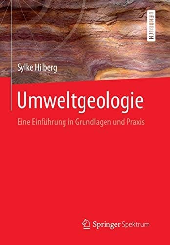 Umweltgeologie Eine Einführung in Grundlagen und Praxis