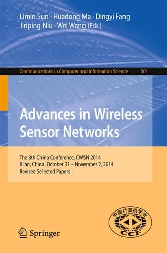 Advances in Wireless Sensor Networks The 8th China Conference, CWSN 2014, Xi'an, China, October 31--November 2, 2014. Revised Selected Papers