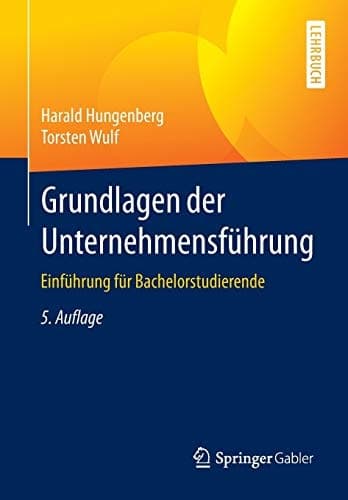 Grundlagen der Unternehmensführung Einführung für Bachelorstudierende