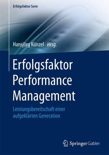 Erfolgsfaktor Performance Management Leistungsbereitschaft einer aufgeklärten Generation