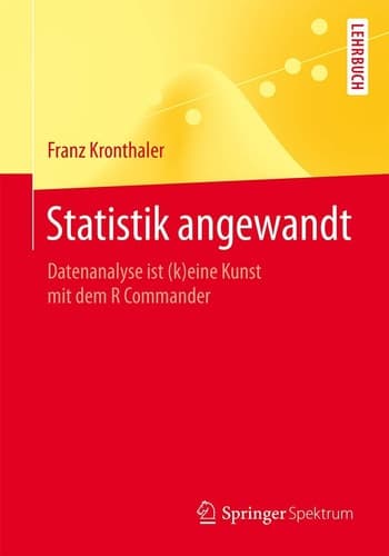 Statistik angewandt Datenanalyse ist (k)eine Kunst mit dem R Commander