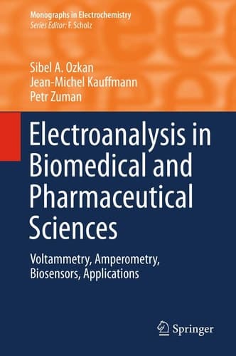 Electroanalysis in Biomedical and Pharmaceutical Sciences Voltammetry, Amperometry, Biosensors, Applications