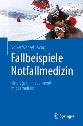 Fallbeispiele Notfallmedizin Einprägsam - spannend - mit Lerneffekt