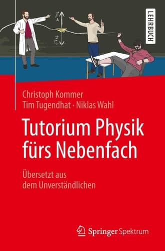 Tutorium Physik fürs Nebenfach Übersetzt aus dem Unverständlichen
