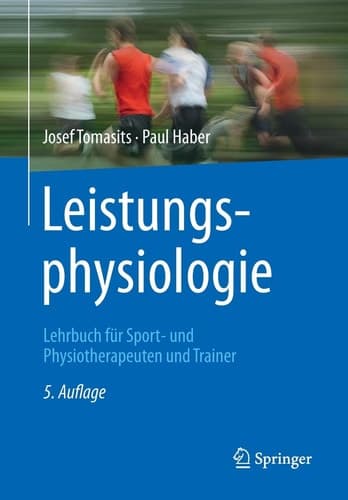 Leistungsphysiologie Lehrbuch für Sport- und Physiotherapeuten und Trainer