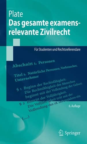 Das gesamte examensrelevante Zivilrecht Für Studenten und Rechtsreferendare