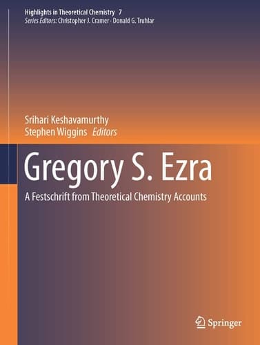 Gregory S. Ezra A Festschrift from Theoretical Chemistry Accounts