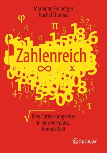 Zahlenreich Eine Entdeckungsreise in eine vertraute, fremde Welt