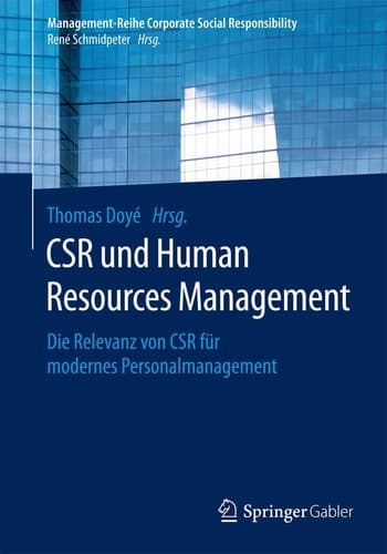CSR und Human Resource Management Die Relevanz von CSR für modernes Personalmanagement