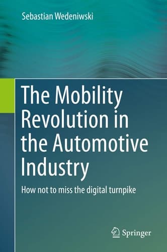 The Mobility Revolution in the Automotive Industry How not to miss the digital turnpike