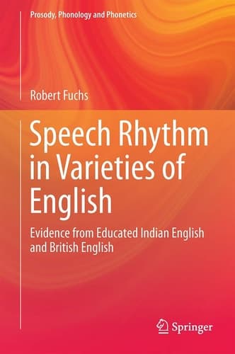Speech Rhythm in Varieties of English Evidence from Educated Indian English and British English