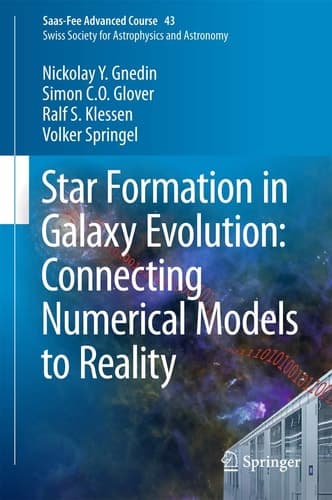 Star Formation in Galaxy Evolution: Connecting Numerical Models to Reality Saas-Fee Advanced Course 43. Swiss Society for Astrophysics and Astronomy