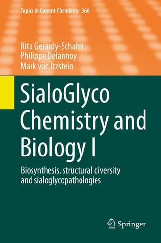 SialoGlyco Chemistry and Biology I Biosynthesis, structural diversity and sialoglycopathologies