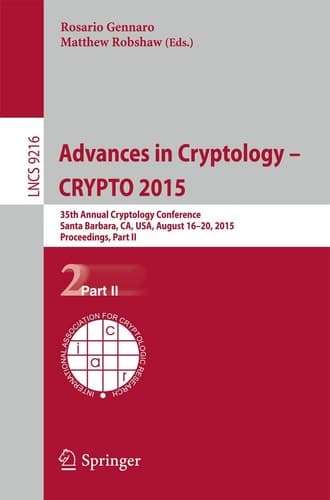 Advances in Cryptology -- CRYPTO 2015 35th Annual Cryptology Conference, Santa Barbara, CA, USA, August 16-20, 2015, Proceedings, Part II