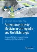 Patientenzentrierte Medizin in Orthopädie und Unfallchirurgie Lösungen für Patientenorientierung, Qualität und Wirtschaftlichkeit