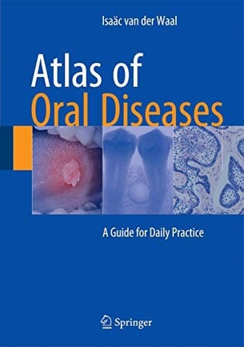 Atlas of Oral Diseases A Guide for Daily Practice
