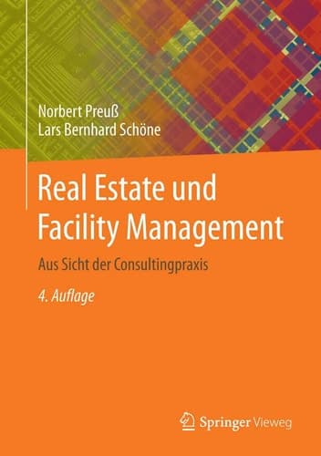 Real Estate und Facility Management Aus Sicht der Consultingpraxis