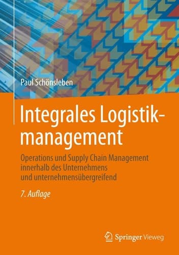Integrales Logistikmanagement Operations und Supply Chain Management innerhalb des Unternehmens und unternehmensübergreifend
