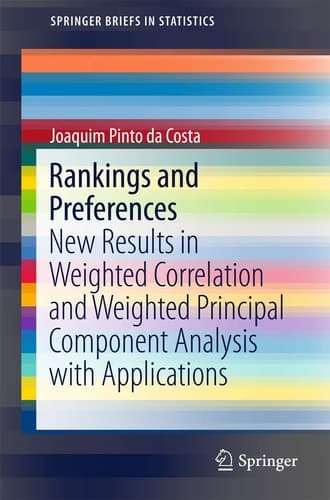 Rankings and Preferences New Results in Weighted Correlation and Weighted Principal Component Analysis with Applications