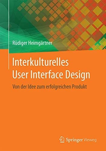 Interkulturelles User Interface Design Von der Idee zum erfolgreichen Produkt