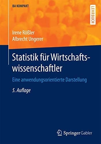 Statistik für Wirtschaftswissenschaftler Eine anwendungsorientierte Darstellung