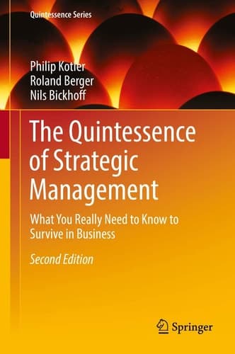 The Quintessence of Strategic Management What You Really Need to Know to Survive in Business