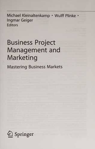 Business Project Management and Marketing Mastering Business Markets