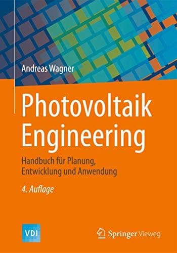 Photovoltaik Engineering Handbuch für Planung, Entwicklung und Anwendung
