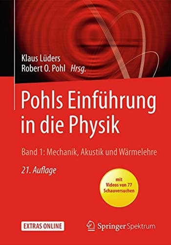 Pohls Einführung in die Physik Band 1: Mechanik, Akustik und Wärmelehre