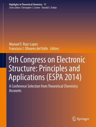 9th Congress on Electronic Structure: Principles and Applications (ESPA 2014) A Conference Selection from Theoretical Chemistry Accounts