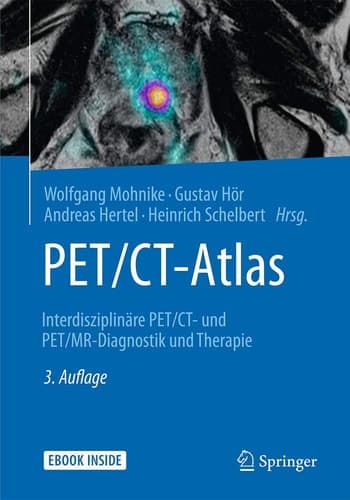 PET/CT-Atlas: Interdisziplinäre PET/CT- und PET/MR-Diagnostik und Therapie (German Edition)